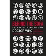 Behind the Sofa Celebrity Memories of Dr. Who by Various, 9780575129450