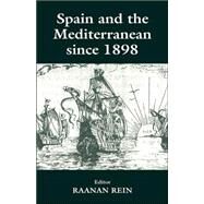 Spain and the Mediterranean Since 1898 by Rein,Raanan;Rein,Raanan, 9780714649450