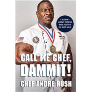 Call Me Chef, Dammit! by Andre Rush, 9780785249450
