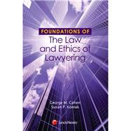 Foundations of the Law and Ethics of Lawyering by Cohen, George M.; Koniak, Susan P., 9781422499450