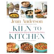 Kiln to Kitchen by Anderson, Jean; Gotwals, Lissa, 9781469649450