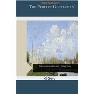 The Perfect Gentleman by Bergengren, Ralph, 9781505349450