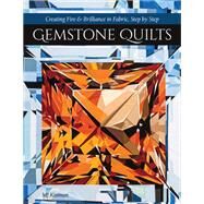 Gemstone Quilts Creating Fire...,Kinman, Martha Jane,9781617459450