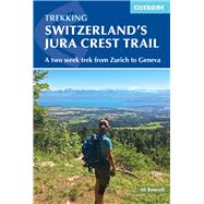 Switzerland's Jura Crest Trail by Rowsell, Alison, 9781852849450