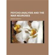 Psycho-analysis and the War Neuroses by Ferenczi, Sandor, 9780217039451