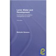 Land, Water and Development: Sustainable and Adaptive Management of Rivers by Newson; Malcolm, 9780415419451