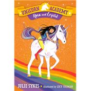 Unicorn Academy #7: Rosa and Crystal by Sykes, Julie; Truman, Lucy, 9780593179451