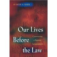 Our Lives Before the Law by Baer, Judith A., 9780691019451