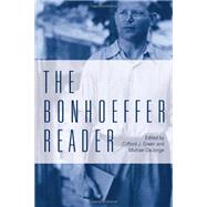 The Bonhoeffer Reader by Green, Clifford J.; Dejonge, Michael P., 9780800699451