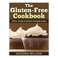 The Gluten-free Cookbook by Wilson, Kendra, 9781508619451