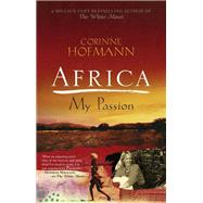 Africa, My Passion by Hofmann, Corinne; Millar, Peter, 9781908129451