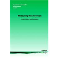 Measuring Risk Aversion by Meyer, Donald J.; Meyer, Jack, 9781933019451