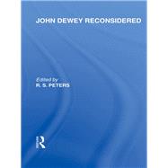 John Dewey reconsidered (International Library of the Philosophy of Education Volume 19) by Ed); R S PETERS (SERIES, 9780415649452