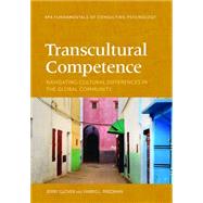 Transcultural Competence Navigating Cultural Differences in the Global Community by Glover, Jerry; Friedman, Harris L.; Glover, W. Gerald, 9781433819452