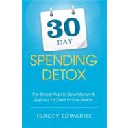 30 Day Spending Detox by Edwards, Tracey, 9781466419452