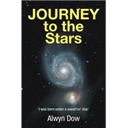 Journey to the Stars by Dow, Alwyn, 9781490799452