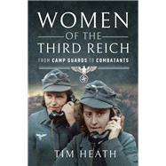 Women of the Third Reich by Heath, Tim, 9781526739452