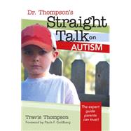 Dr. Thompson's Straight Talk on Autism by Thompson, Travis, 9781557669452