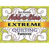 Add-a-Line : Extreme Quilting Patterns by Donaldson, Janie, 9781574329452