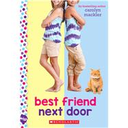 Best Friend Next Door: A Wish Novel by Mackler, Carolyn, 9780545709453