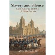 Slavery and Silence by Naish, Paul D., 9780812249453
