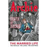 Archie: The Married Life Book 6 by Kupperberg, Paul; Ruiz, Fernando; Kennedy, Pat; Kennedy, Tim, 9781619889453