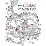 My Zodiac Colouring Book A Sophisticated Activity Book by Sim, William, 9789815009453