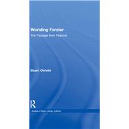 Worlding Forster: The Passage from Pastoral by Christie,Stuart, 9780415869454