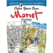 Dover Masterworks: Color Your Own Monet Paintings by Noble, Marty, 9780486779454
