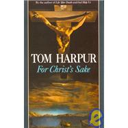 For Christ's Sake by HARPUR, TOM, 9780771039454