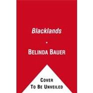 Blacklands A Novel by Bauer, Belinda, 9781439149454