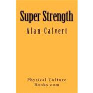 Super Strength by Calvert, Alan, 9781466329454
