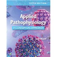 Applied Pathophysiology A Conceptual Approach by Nath, Judi Lindsley, 9781975289454