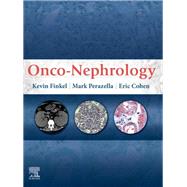 Onco-nephrology by Finkel, Kevin W.; Perazella, Mark Anthony; Cohen, Eric P., 9780323549455