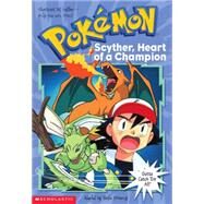 Scyther, Heart of a Champion by Sweeny, Sheila, 9780439169455