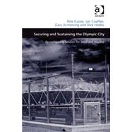 Securing and Sustaining the Olympic City: Reconfiguring London for 2012 and Beyond by Fussey,Pete, 9780754679455