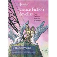 Three Science Fiction Novellas by Rosny, J. H.; Chatelain, Daniele; Slusser, George Edgar; Chatelain, Daniele (CON); Slusser, George Edgar (CON), 9780819569455