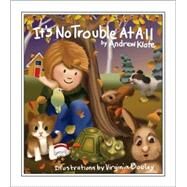 It's No Trouble at All by Boulay, Virginia; Klote, Andrew, 9781412099455