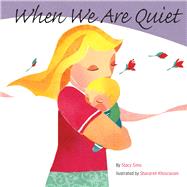 When We Are Quiet by Sims, Stacy; Khosravani, Sharareh, 9781936669455