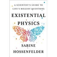 Existential Physics by Sabine Hossenfelder, 9781984879455