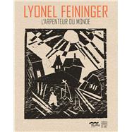 Lyonel Feininger L'arpenteur du monde by Butcher, David; Haudiquet, Annette; Widauer, Heinz, 9782757209455