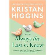 Always the Last to Know by Higgins, Kristan, 9780451489456