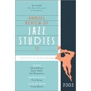 Annual Review of Jazz Studies 13: 2003 by Berger, Edward; Martin, Henry; Morgenstern, Dan; Spring, Evan; Bassett, George, 9780810859456