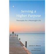 Serving a Higher Purpose by Bruce, David P.; Gomes, Michael, 9780835609456