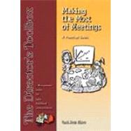 Making the Most of Meetings : A Practical Guide by Bloom, Paula Jorde, 9780962189456