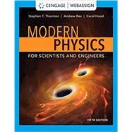 Modern Physics for Scientists and Engineers by Thornton, Stephen; Rex, Andrew; Hood, Carol, 9781337919456