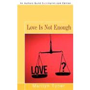 Love Is Not Enough by Tyner, Marilyn, 9781440189456
