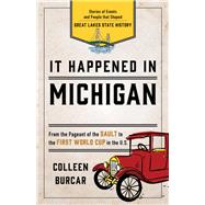 It Happened in Michigan by Burcar, Colleen, 9781493039456