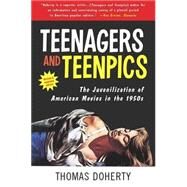 Teenagers and Teenpics by Doherty, Thomas, 9781566399456