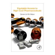 Equitable Access to High-cost Pharmaceuticals by Babar, Zaheer-ud-din, 9780128119457